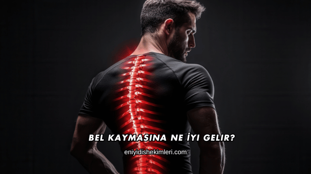 Bel Kaymasına Ne İyi Gelir?