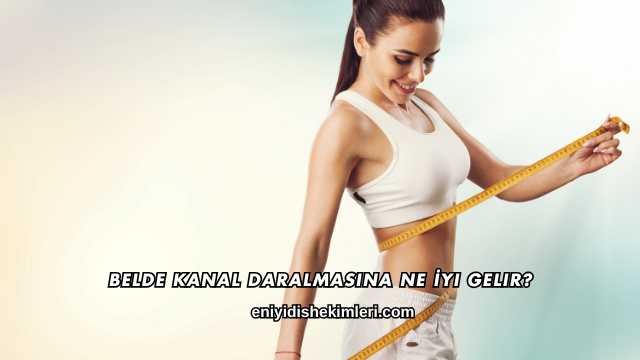 Belde Kanal Daralmasına Ne İyi Gelir?