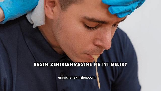 Besin Zehirlenmesine Ne İyi Gelir?