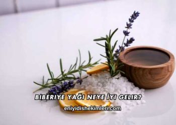 Biberiye Yağı Neye İyi Gelir?