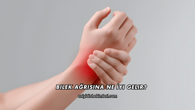 Bilek Ağrısına Ne İyi Gelir?