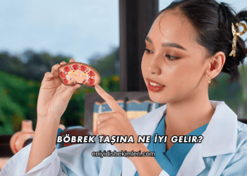 Böbrek Taşına Ne İyi Gelir?