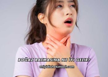 Boğaz Batmasına Ne İyi Gelir?