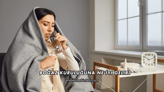 Boğaz Kuruluğuna Ne İyi Gelir?