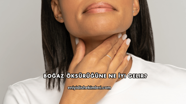 Boğaz Öksürüğüne Ne İyi Gelir?