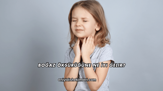 Boğaz Öksürüğüne Ne İyi Gelir?