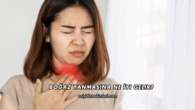 Boğaz Yanmasına Ne İyi Gelir?