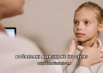 Boğazdaki Alerjiye Ne İyi Gelir?