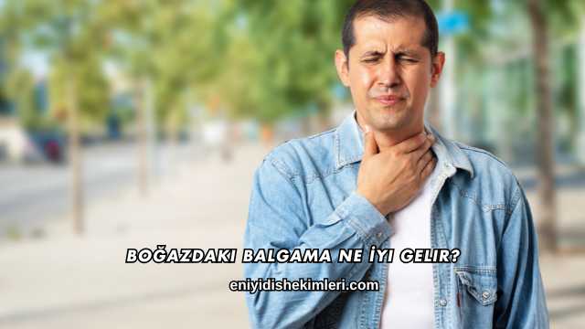 Boğazdaki Balgama Ne İyi Gelir?