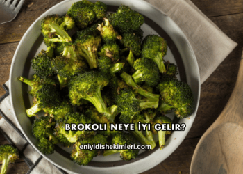 Brokoli Neye İyi Gelir?