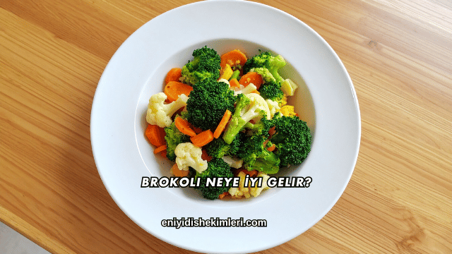 Brokoli Neye İyi Gelir?