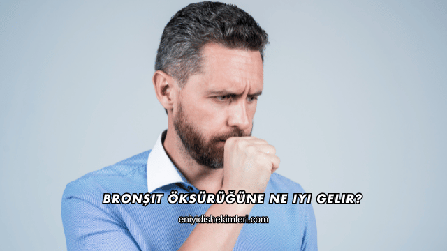 Bronşit Öksürüğüne Ne Iyi Gelir?