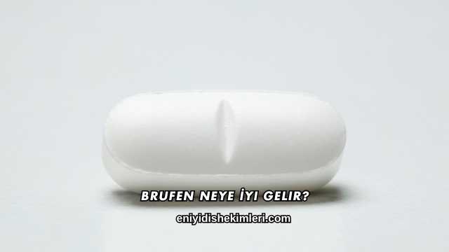 Brufen Neye İyi Gelir?