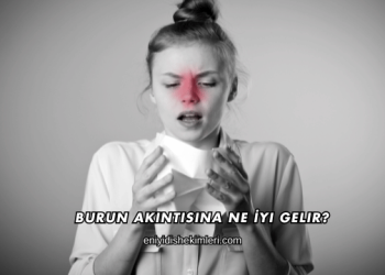 Burun Akıntısına Ne İyi Gelir?