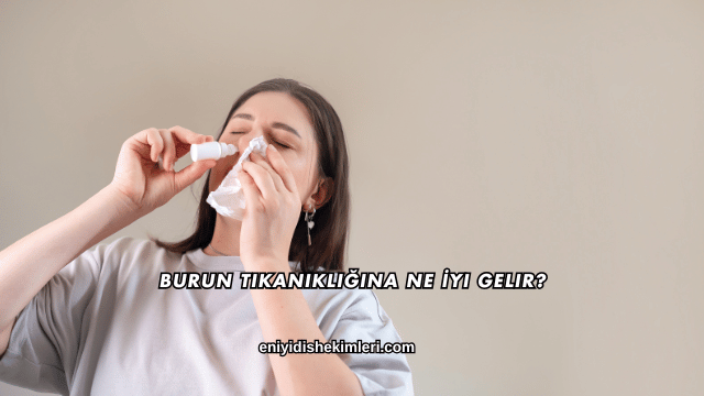 Burun Tıkanıklığına Ne İyi Gelir?