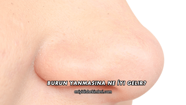 Burun Yanmasına Ne İyi Gelir?