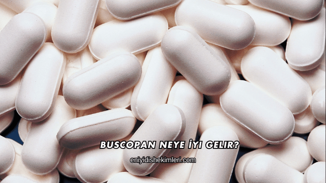 Buscopan Neye İyi Gelir?
