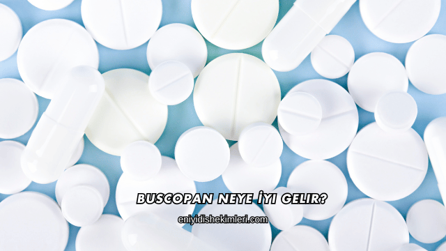 Buscopan Neye İyi Gelir?