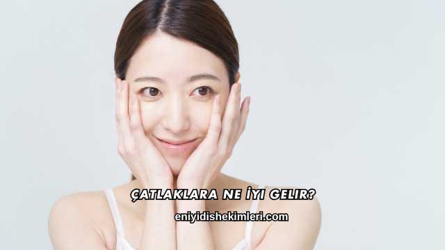 Çatlaklara Ne İyi Gelir?