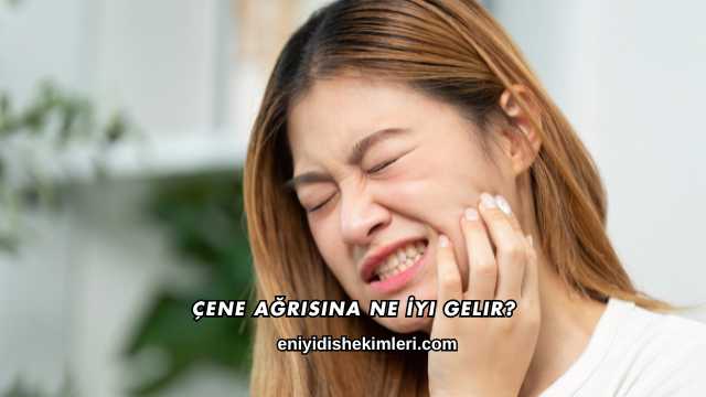 Çene Ağrısına Ne İyi Gelir?