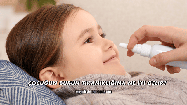 Çocuğun Burun Tıkanıklığına Ne İyi Gelir?