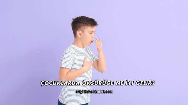 Çocuklarda Öksürüğe Ne İyi Gelir?