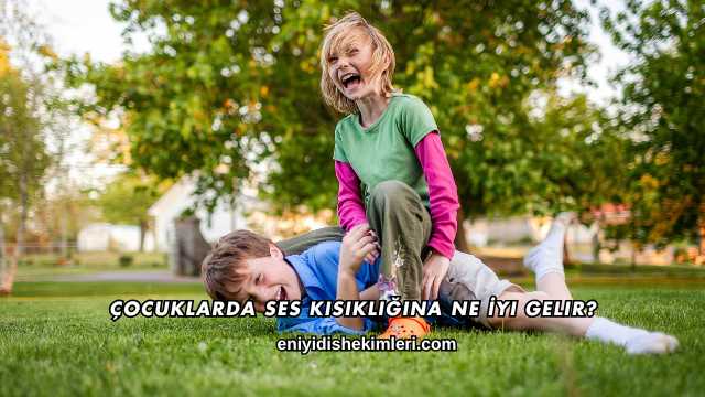 Çocuklarda Ses Kısıklığına Ne İyi Gelir?