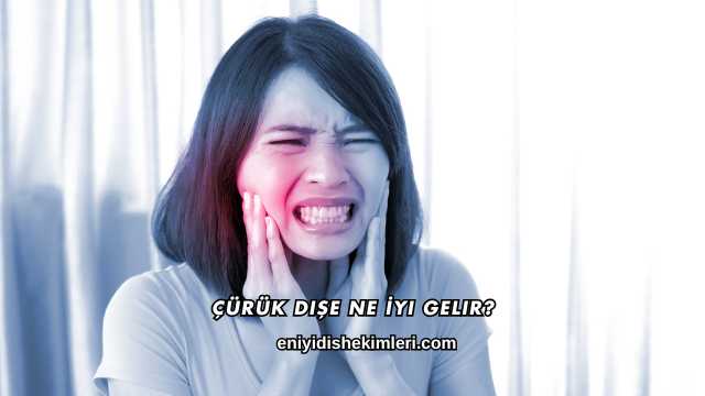 Çürük Dişe Ne İyi Gelir?