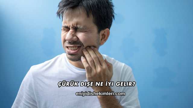 Çürük Dişe Ne İyi Gelir?