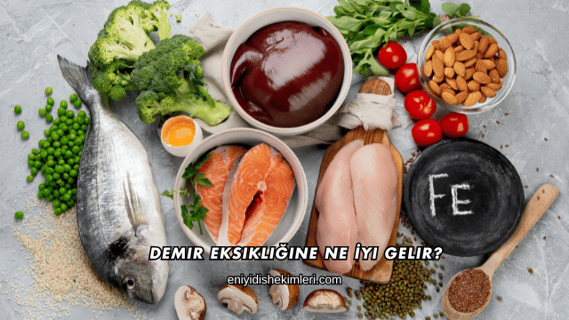Demir Eksikliğine Ne İyi Gelir?