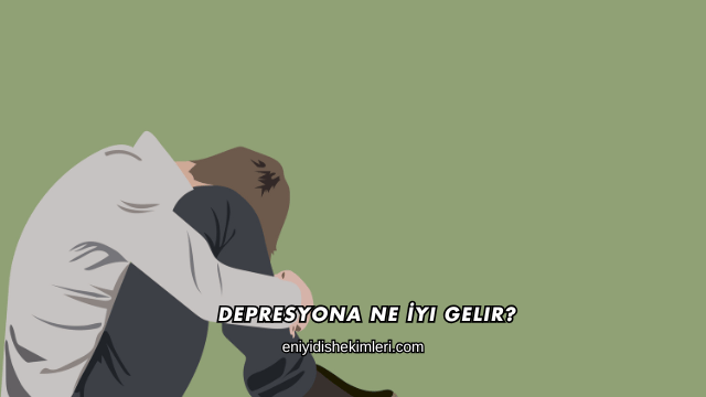 Depresyona Ne İyi Gelir?