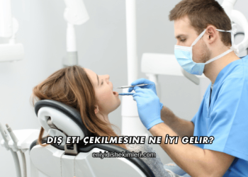 Diş Eti Çekilmesine Ne İyi Gelir?