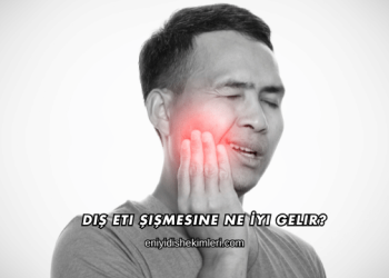 Diş Eti Şişmesine Ne İyi Gelir?