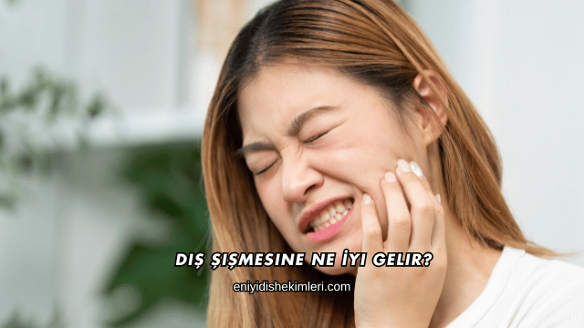 Diş Şişmesine Ne İyi Gelir?
