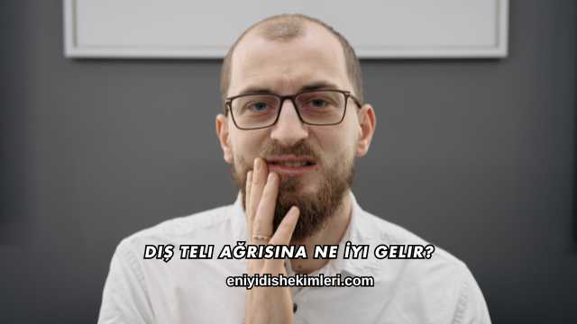 Diş Teli Ağrısına Ne İyi Gelir?