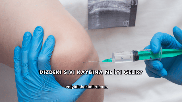 Dizdeki Sıvı Kaybına Ne İyi Gelir?