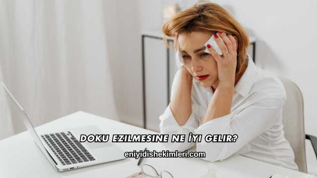 Doku Ezilmesine Ne İyi Gelir?