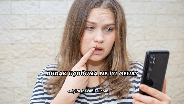 Dudak Uçuğuna Ne İyi Gelir?
