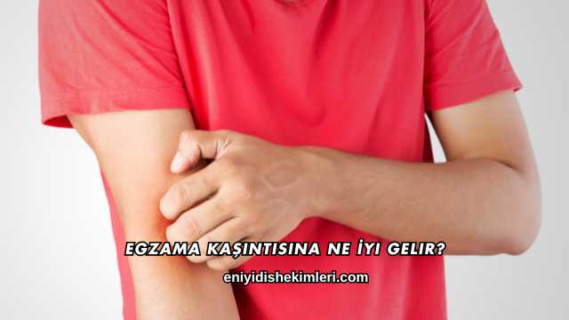 Egzama Kaşıntısına Ne İyi Gelir?