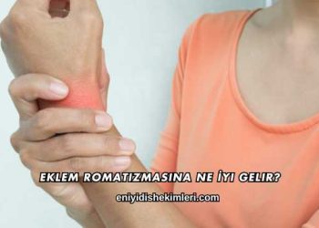Eklem Romatizmasına Ne İyi Gelir?