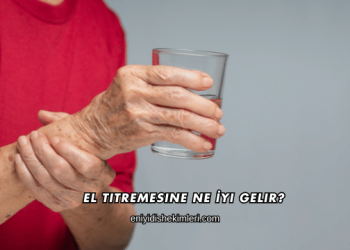 El Titremesine Ne İyi Gelir?
