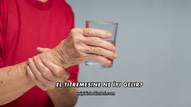 El Titremesine Ne İyi Gelir?