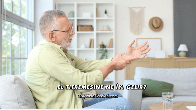 El Titremesine Ne İyi Gelir?