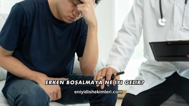 Erken Boşalmaya Ne İyi Gelir?