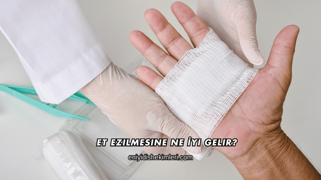 Et Ezilmesine Ne İyi Gelir?