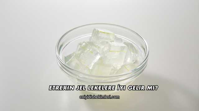 Etrexin Jel Lekelere İyi Gelir mi?