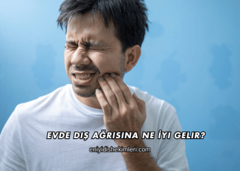 Evde Diş Ağrısına Ne İyi Gelir?