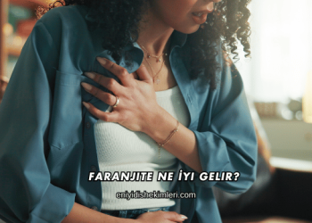 Faranjite Ne İyi Gelir?