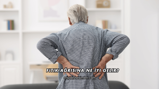 Fıtık Ağrısına Ne İyi Gelir?