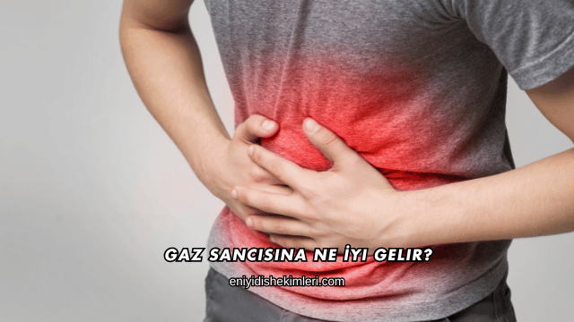 Gaz Sancısına Ne İyi Gelir?